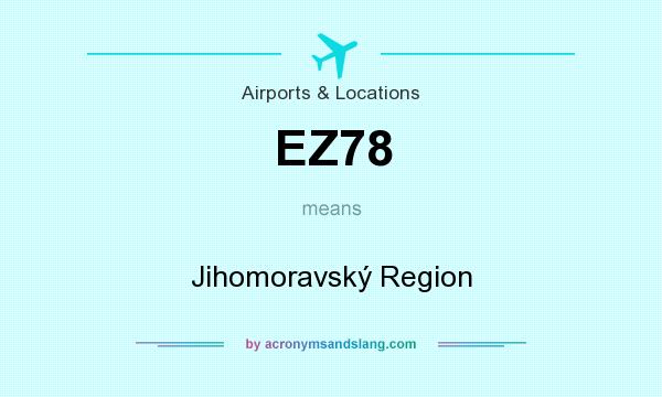 What does EZ78 mean? It stands for Jihomoravský Region