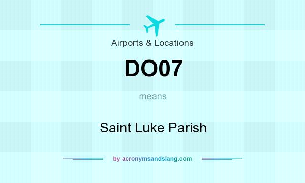 What does DO07 mean? It stands for Saint Luke Parish