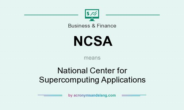 What does NCSA mean? It stands for National Center for Supercomputing Applications