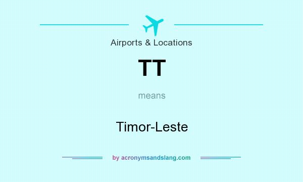 What does TT mean? It stands for Timor-Leste