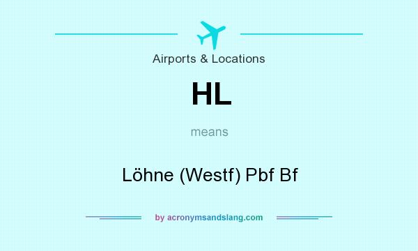What does HL mean? It stands for Löhne (Westf) Pbf Bf