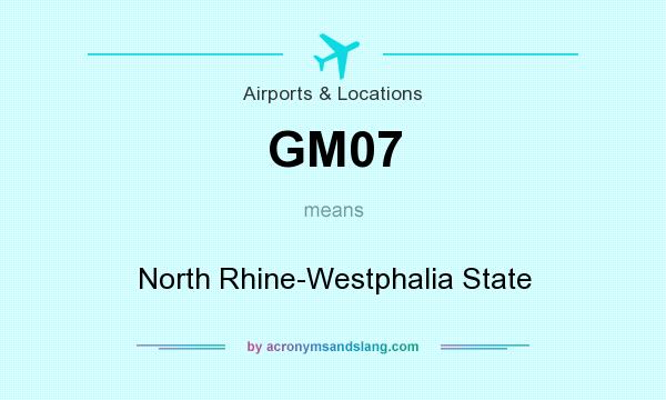 What does GM07 mean? It stands for North Rhine-Westphalia State