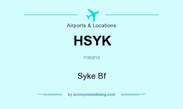 What does HSYK mean? It stands for Syke Bf