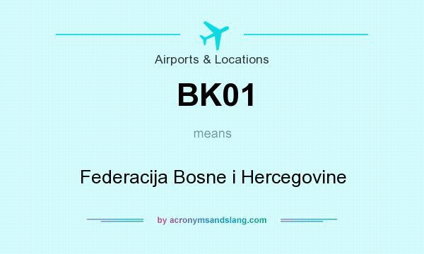 What does BK01 mean? It stands for Federacija Bosne i Hercegovine