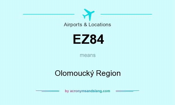 What does EZ84 mean? It stands for Olomoucký Region