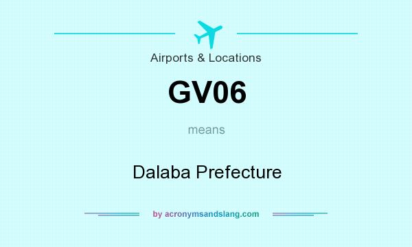 What does GV06 mean? It stands for Dalaba Prefecture