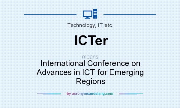 What does ICTer mean? It stands for International Conference on Advances in ICT for Emerging Regions