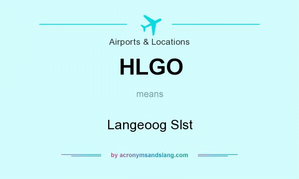 What does HLGO mean? It stands for Langeoog Slst