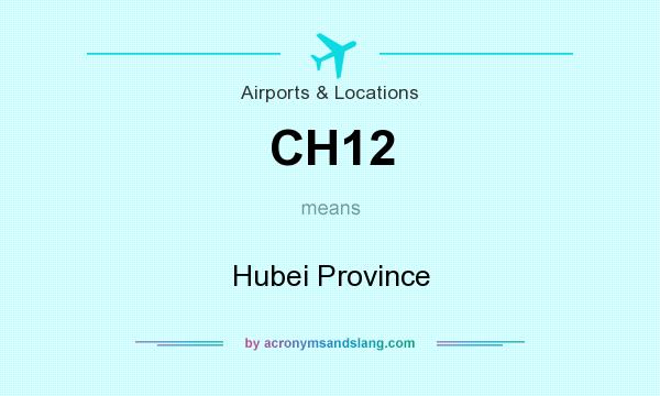 What does CH12 mean? It stands for Hubei Province