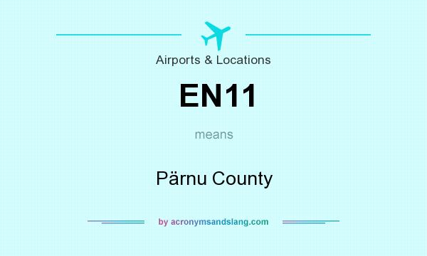 What does EN11 mean? It stands for Pärnu County
