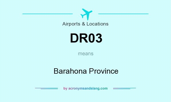What does DR03 mean? It stands for Barahona Province