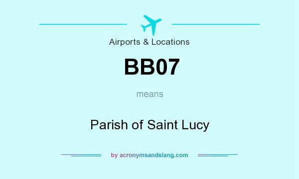 What does BB07 mean? It stands for Parish of Saint Lucy