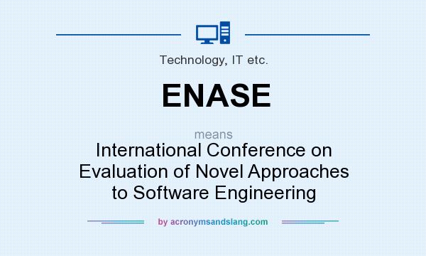 What does ENASE mean? It stands for International Conference on Evaluation of Novel Approaches to Software Engineering