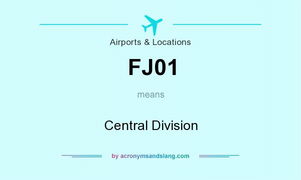 What does FJ01 mean? It stands for Central Division
