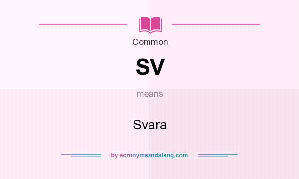 What does SV mean? It stands for Svara