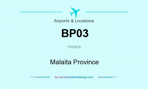 What does BP03 mean? It stands for Malaita Province