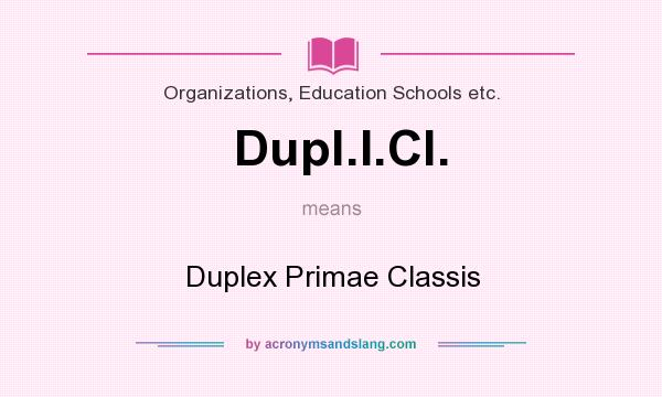 What does Dupl.I.Cl. mean? It stands for Duplex Primae Classis