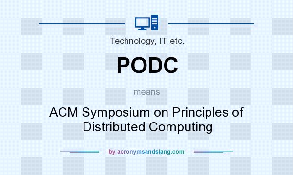 What does PODC mean? It stands for ACM Symposium on Principles of Distributed Computing
