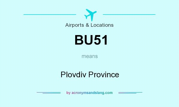 What does BU51 mean? It stands for Plovdiv Province