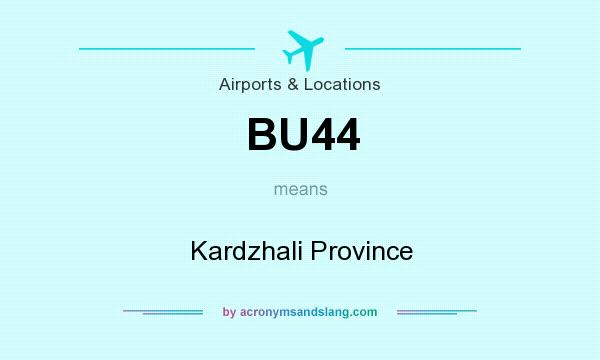What does BU44 mean? It stands for Kardzhali Province