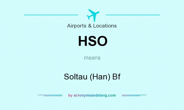 What does HSO mean? It stands for Soltau (Han) Bf