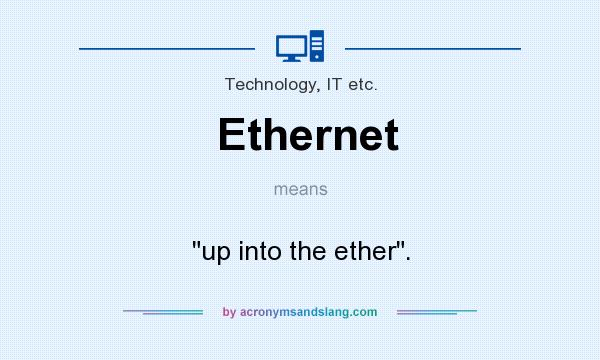 What does Ethernet mean? It stands for 