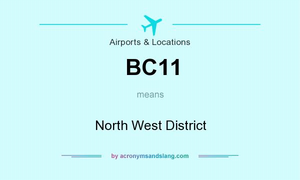 What does BC11 mean? It stands for North West District