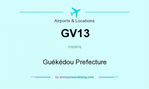 What does GV13 mean? It stands for Guékédou Prefecture