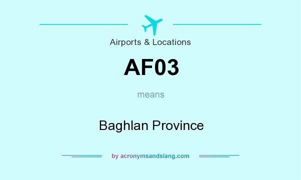What does AF03 mean? It stands for Baghlan Province