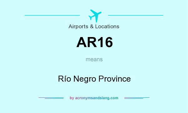What does AR16 mean? It stands for Río Negro Province