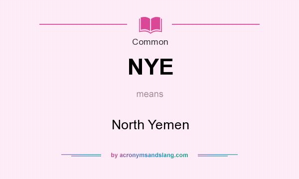 What does NYE mean? It stands for North Yemen