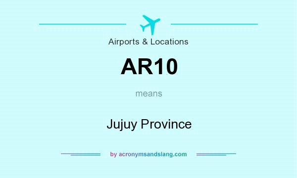 What does AR10 mean? It stands for Jujuy Province