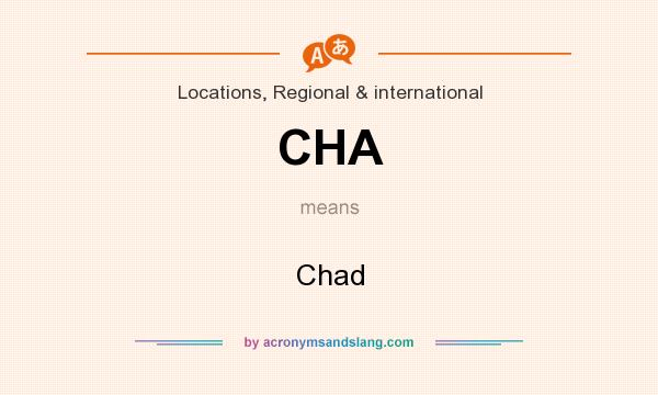 What does CHA mean? It stands for Chad