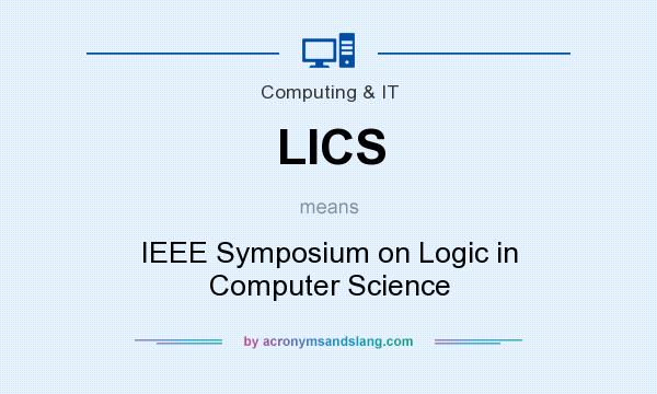 What does LICS mean? It stands for IEEE Symposium on Logic in Computer Science
