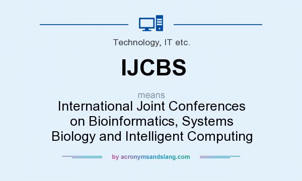 What does IJCBS mean? It stands for International Joint Conferences on Bioinformatics, Systems Biology and Intelligent Computing