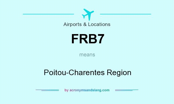What does FRB7 mean? It stands for Poitou-Charentes Region