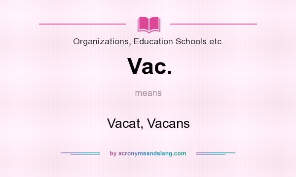 What does Vac. mean? It stands for Vacat, Vacans