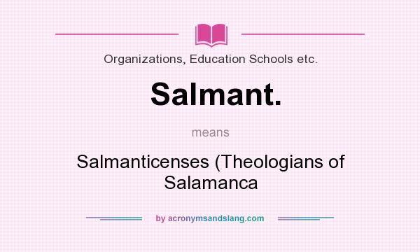 What does Salmant. mean? It stands for Salmanticenses (Theologians of Salamanca