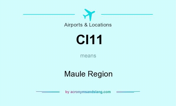 What does CI11 mean? It stands for Maule Region
