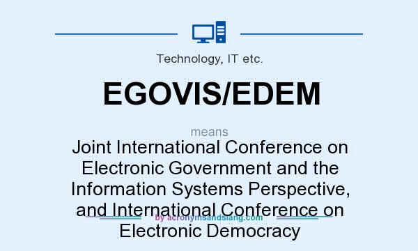 What does EGOVIS/EDEM mean? It stands for Joint International Conference on Electronic Government and the Information Systems Perspective, and International Conference on Electronic Democracy