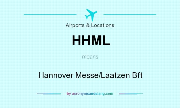 What does HHML mean? It stands for Hannover Messe/Laatzen Bft