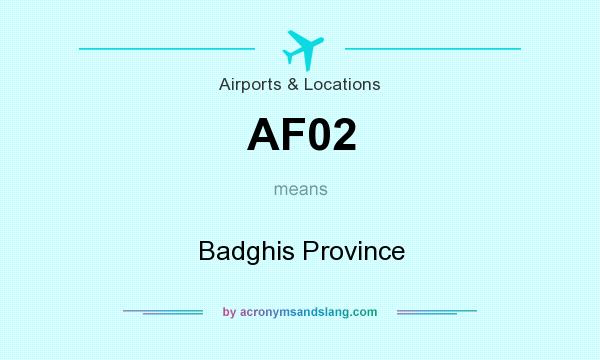What does AF02 mean? It stands for Badghis Province