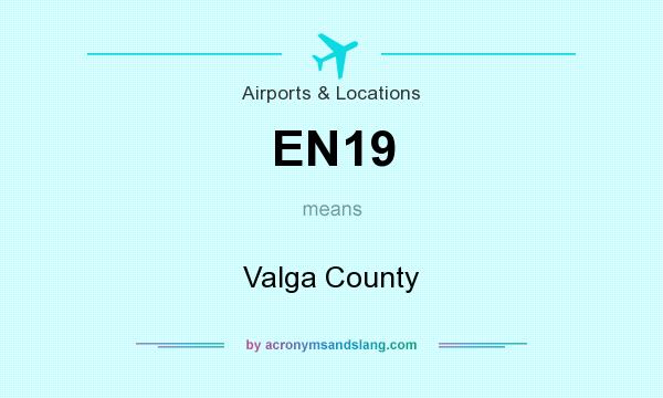 What does EN19 mean? It stands for Valga County
