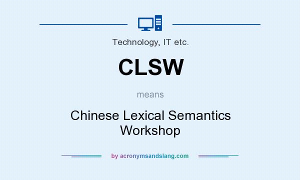 What does CLSW mean? It stands for Chinese Lexical Semantics Workshop