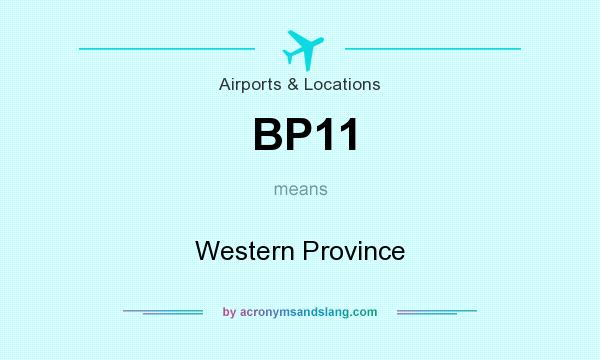 What does BP11 mean? It stands for Western Province