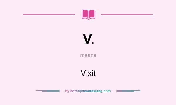 What does V. mean? It stands for Vixit