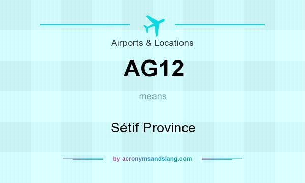 What does AG12 mean? It stands for Sétif Province