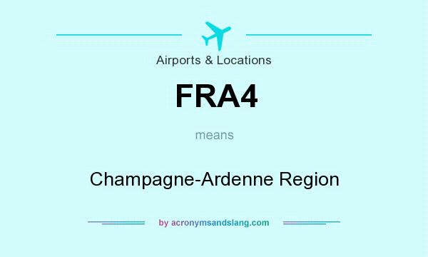 What does FRA4 mean? It stands for Champagne-Ardenne Region