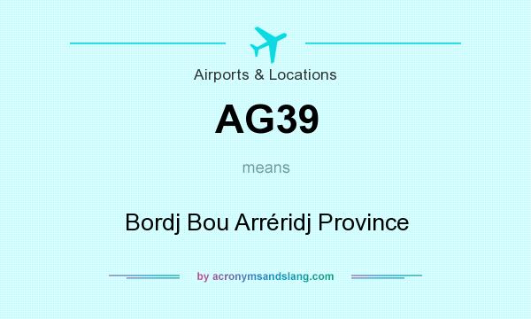 What does AG39 mean? It stands for Bordj Bou Arréridj Province