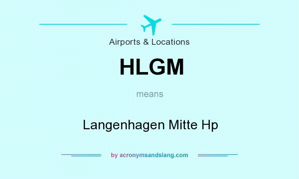 What does HLGM mean? It stands for Langenhagen Mitte Hp
